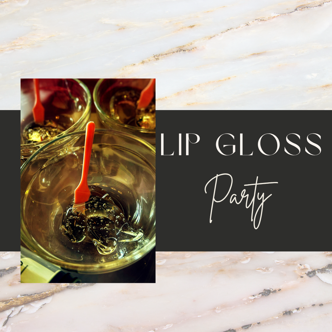Lip Gloss Making Party