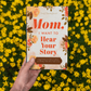 Mom, I Want to Hear Your Story; Popular Mother's Day Gift