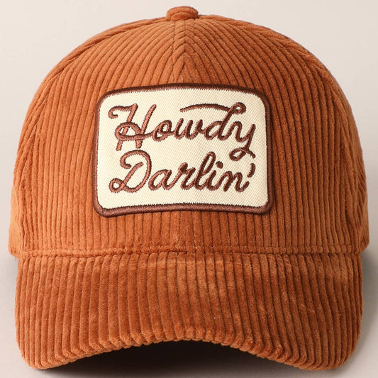 Howdy Darlin' Embroidery Patch Corduroy Cap: Brown / ONE SIZE